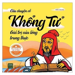 Câu Chuyện Về Khổng Tử - Giá Trị Của Lòng Trung Thực