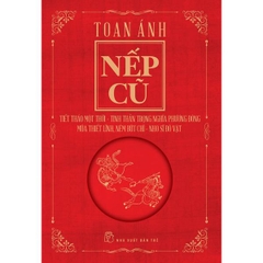 Nếp Cũ - Tiết Tháo Một Thời - Tinh Thần Trọng Nghĩa Phương Đông - Múa Thiết Lĩnh, Ném Bút Chì - Nho Sĩ Đô Vật