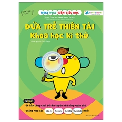 Wiki Wiki Tiền Tiểu Học - Đứa Trẻ Thiên Tài - Khoa Học Kỳ Thú