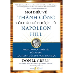 Mọi Điều Về Thành Công Tôi Đúc Kết Được Từ Napoleon Hill