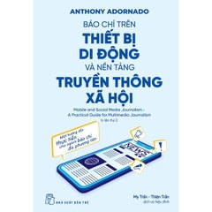 Báo Chí Trên Thiết Bị Di Động Và Nền Tảng Truyền Thông Xã Hội