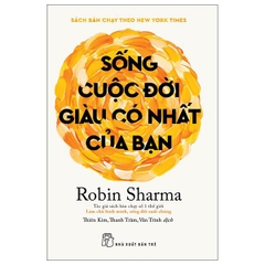 Sống Cuộc Đời Giàu Có Nhất Của Bạn
