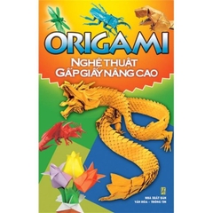 Origami Nghệ Thuật Gấp Giấy Nâng Cao