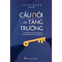 Cầu Nối Tới Tăng Trưởng: Vì Sao Lãnh Đạo Với Tinh Thần Phục Vụ Lại Đạt Được Kết Quả Kinh Doanh Tốt Hơn