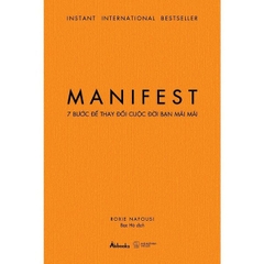 Manifest  - 7 Bước Để Thay Đổi Cuộc Đời Bạn Mãi Mãi