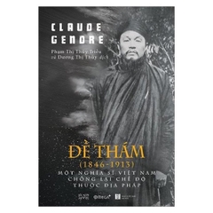 Đề Thám (1846-1913) Một Nghĩa Sĩ Việt Nam Chống Lại Chế Độ Thuộc Địa Pháp