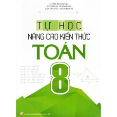 Tự Học - Nâng Cao Kiến Thức Toán Lớp 8