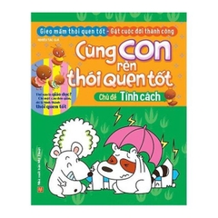 Cùng Con Rèn Thói Quen Tốt - Tính Cách