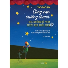 Cùng Con Trưởng Thành Qua Những Bộ Phim Thiếu Nhi Kinh Điển