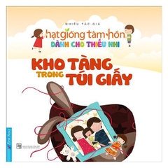 Hạt Giống Tâm Hồn Dành Cho Thiếu Nhi - Kho Tàng Trong Túi Giấy