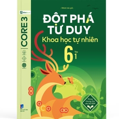 Đột Phá Tư Duy Khoa Học Tự Nhiên 6 Tập 1