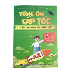 Tổng Ôn Cấp Tốc Luyện Thi Đánh Giá Năng Lực (Theo Cấu Trúc Đề Thi Của ĐHQGHN)