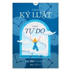 Càng Kỷ Luật, Càng Tự Do (Tái Bản 2024)
