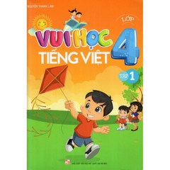 Vui Học Tiếng Việt Lớp 4 Tập 1