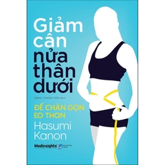 Giảm Cân Nửa Thân Dưới - Để Chân Gọn Eo Thon