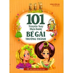 101 Truyện Hay Theo Bước Bé Gái Trường Thành