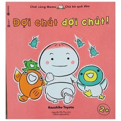 Ehon Chơi Cùng Momo - Chú Bé Quả Đào - Đợi Chút Nào!