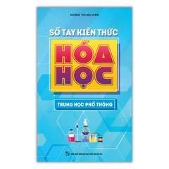 Sổ Tay Kiến Thức Hóa Học Trung Học Phổ Thông