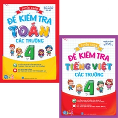 Tuyển Chọn Đề Kiểm Tra Toán Và Tiếng Việt Lớp 4 Các Trường - Cả năm (2 Cuốn)
