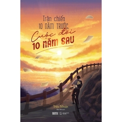 Trận Chiến 10 Năm Trước,Cuộc Đời 10 Năm Sau