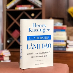 Lãnh Đạo - 6 Chiến Lược Gia Kiệt Xuất Định Hình Thế Giới