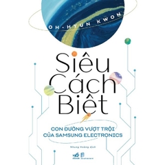 Siêu Cách Biệt: Con Đường Vượt Trội Của Samsung Electronics