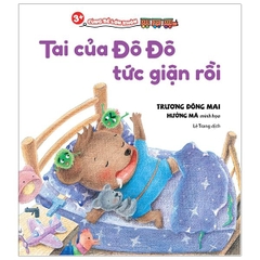 Cùng Bé Lớn Khôn - Tai Của Đô Đô Tức Giận Rồi (3+)