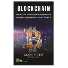 Blockchain: Bản Chất Của Blockchain, Bitcoin, Tiền Điện Tử ... Và Tương Lai Của Tiền Tệ