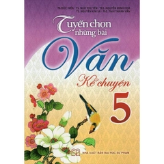 Tuyển Chọn Những Bài Văn Kể Chuyện Lớp 5