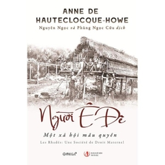 Người Ê Đê - Một Xã Hội Mẫu Quyền