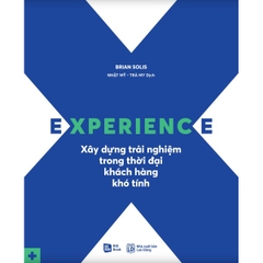 Experience - Xây Dựng Trải Nghiệm Trong Thời Đại Khách Hàng Khó Tính