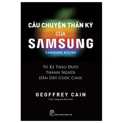 Câu Chuyện Thần Kỳ Của Samsung: Từ Kẻ Theo Đuôi Thành Người Dẫn Dắt