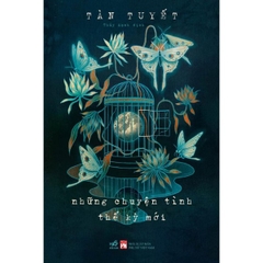 Những Chuyện Tình Thế Kỷ Mới (Tàn Tuyết)
