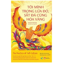 Tôi Mình Trong Lửa Đỏ, Sắt Đá Cũng Hóa Vàng