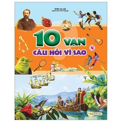 10 Vạn Câu Hỏi Vì Sao - Tập 4