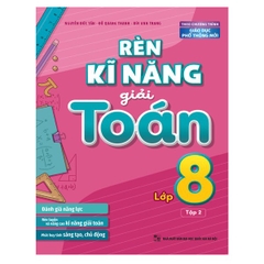 Rèn Kĩ Năng Giải Toán Lớp 8 Tập 2 - (Theo Chương Trình Giáo Dục Phổ Thông Mới)