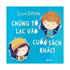 Chúng Tớ Lạc Vào Cuốn Sách Khác!