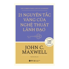 21 Nguyên Tắc Vàng Của Nghệ Thuật Lãnh Đạo
