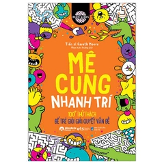 Brain Games - Mê Cung Nhanh Trí - 100+ Thử Thách Để Trẻ Giỏi Giải Quyết Vấn Đề