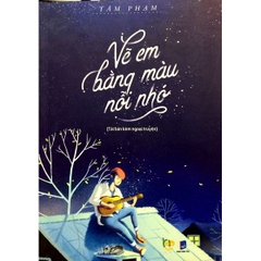 Vẽ Em Bằng Màu Nỗi Nhớ (Tái Bản 2024)