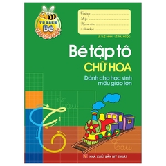 Bé Vào Lớp 1 - Bé Tập Tô Chữ Hoa Dành Cho Học Sinh Mẫu Giáo Lớn