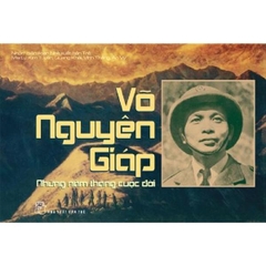 Võ Nguyên Giáp Những Năm Tháng Cuộc Đời