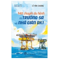 Kể Chuyện Biển Đảo - Một Chuyến Du Hành Ra Trường Sa Và Nhà Giàn DK1