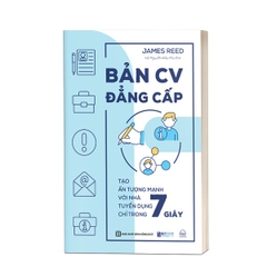 Bản CV Đẳng Cấp: Tạo Ấn Tượng Mạnh Với Nhà Tuyển Dụng Chỉ Trong 7 Giây