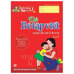 Hành Trang Cho Bé Vào Lớp 1 - Vở Bé Tập Viết - Dành Cho Trẻ 5-6 Tuổi Quyển 2
