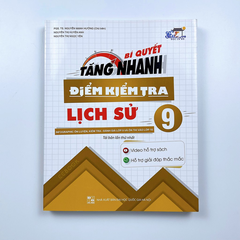 Bí Quyết Tăng Nhanh Điểm Kiểm Tra Lịch Sử Lớp 9