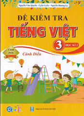Đề Kiểm Tra TIẾNG VIỆT 3 Học Kì 2