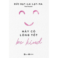 Be Kind - Hãy Có Lòng Tốt