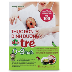 Thực Đơn Dinh Dưỡng Cho Trẻ Từ 0 - 3 Tuổi