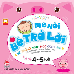 Mẹ Hỏi Bé Trả Lời - 4-5 tuổi